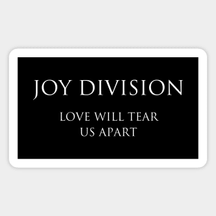 Love Will Tear Us Apart Magnet